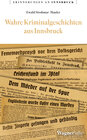 Buchcover Wahre Kriminalgeschichten aus Innsbruck