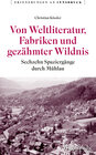 Buchcover Von Weltliteratur, Fabriken und gezähmter Wildnis
