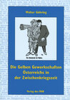 Buchcover Die Gelben Gewerkschaften Österreichs in der Zwischenkriegszeit