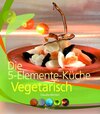 Buchcover Die 5-Elemente-Küche Vegetarisch