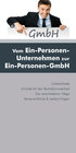 Buchcover Vom Ein-Personen-Unternehmen zur Ein-Personen-GmbH