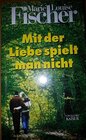 Buchcover Mit der Liebe spielt man nicht.