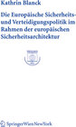 Buchcover Die Europäische Sicherheits- und Verteidigungspolitik im Rahmen der europäischen Sicherheitsarchitektur