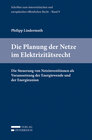 Buchcover Die Planung der Netze im Elektrizitätsrecht