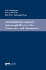 Buchcover Zeitgeschichtsforschung im Spannungsfeld von Archiv-, Datenschutz- und Urheberrecht
