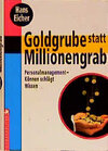 Buchcover Goldgrube statt Millionengrab