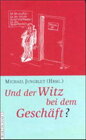 Buchcover Und der Witz bei dem Geschäft?