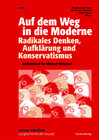 Buchcover Auf dem Weg in die Moderne. Radikales Denken, Aufklärung und Konservatismus