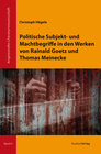 Buchcover Politische Subjekt- und Machtbegriffe in den Werken von Rainald Goetz und Thomas Meinecke