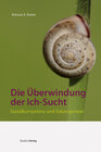 Buchcover Die Überwindung der Ich-Sucht