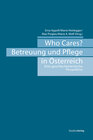 Buchcover Who Cares? Betreuung und Pflege in Österreich