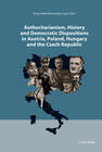 Buchcover Authoritarianism, History and Democratic Dispositions in Austria, Poland, Hungary and the Czech Republic