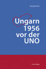 Buchcover Ungarn 1956 vor der UNO