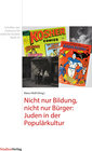 Buchcover Nicht nur Bildung, nicht nur Bürger: Juden in der Populärkultur