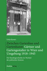 Buchcover Zwischen Gartenbau und Gartenkunst: Gärtner und Gartengestalter in Wien und Umgebung 1918–1945