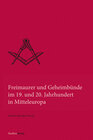 Buchcover Freimaurer und Geheimbünde im 19. und 20. Jahrhundert in Mitteleuropa