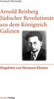 Buchcover Arnold Reisberg. Jüdischer Revolutionär aus dem Königreich Galizien