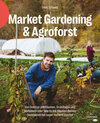 Buchcover Market Gardening & Agroforst