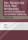 Buchcover Das literarische Werk Paul Weidmanns zwischen Josephinismus und deutscher Aufklärung