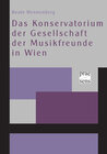 Buchcover Das Konservatorium der Gesellschaft der Musikfreunde in Wien