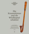 Buchcover Die Krummhörner und die Windkapselschalmei der Sammlung alter Musikinstrumente