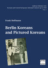 Buchcover Koreans and Central Europeans: Informal Contacts up to 1950, ed. by Andreas Schirmer / Berlin Koreans and Pictured Korea