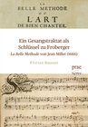 Buchcover Ein Gesangstraktat als Schlüssel zu Froberger – „La Belle Methode“ von Jean Millet (1666)