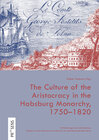 Buchcover The Culture of the Aristocracy in the Habsburg Monarchy, 1750–1820