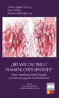 Buchcover „Sei wie du willt namenloses Jenseits“. Neue interdisziplinäre Ansätze zur Erforschung des Unerklärlichen II