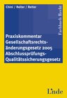 Buchcover Praxiskommentar Gesellschaftsrechtsänderungsgesetz 2005 Abschlussprüfungs-Qualitätssicherungsgesetz