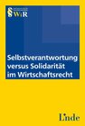Buchcover Selbstverantwortung versus Solidarität im Wirtschaftsrecht