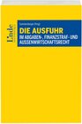 Buchcover Die Ausfuhr im Abgaben-, Finanzstraf- und Außenwirtschaftsrecht