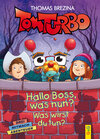 Buchcover Tom Turbo: Hallo Boss, was nun?