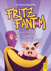 Buchcover Fritz Fantom - Geheimplan Gemein-Schwein