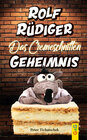 Buchcover Rolf Rüdiger - Das Cremeschnitten-Geheimnis