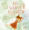 Buchcover Die Wörter fliegen