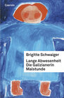 Buchcover Lange Abwesenheit. Die Galizianerin. Malstunde