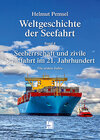 Buchcover Weltgeschichte der Seefahrt / Seeherrschaft und zivile Schiffahrt im 21. Jahrhundert