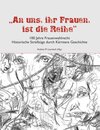 Buchcover „An uns, ihr Frauen, ist die Reihe“ – 100 Jahre Frauenwahlrecht