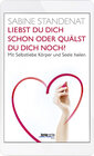 Buchcover Liebst du dich schon oder quälst du dich noch?