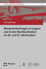 Buchcover Minderheitenfragen in Ungarn und in den Nachbarländern im 20. und 21. Jahrhundert