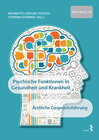Buchcover Psychische Funktionen in Gesundheit und Krankheit; Ärztliche Gesprächsführung