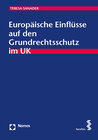 Buchcover Europäische Einflüsse auf den Grundrechtsschutz im UK