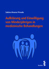 Buchcover Aufklärung und Einwilligung von Minderjährigen in medizinische Behandlungen