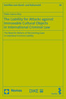 Buchcover The Liability for Attacks against Immovable Cultural Objects in International Criminal Law