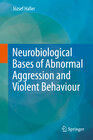 Buchcover Neurobiological Bases of Abnormal Aggression and Violent Behaviour