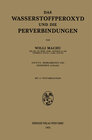 Buchcover Das Wasserstoffperoxyd und die Perverbindungen
