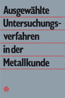 Buchcover Ausgewählte Untersuchungsverfahren in der Metallkunde