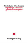 Buchcover Ingeborg Bachmanns "ganze Gerechtigkeit"