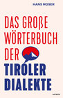 Buchcover Das große Wörterbuch der Tiroler Dialekte